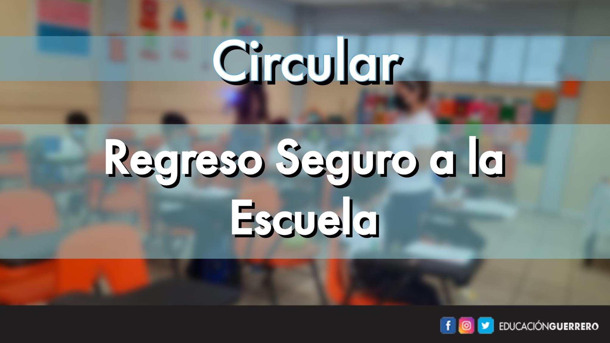 En Guerrero… 90 mil trabajadores de la Educación regresarán a clases presenciales