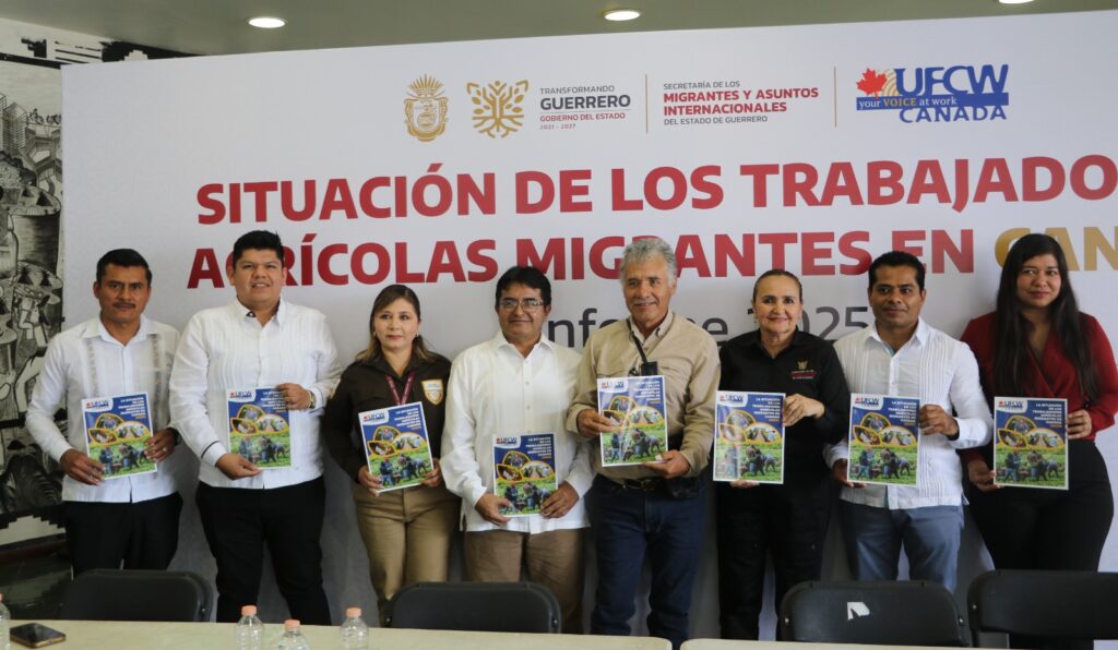 Presenta UFCW Canadá informe sobre la situación de trabajadores agrícolas migrantes guerrerenses en Canadá